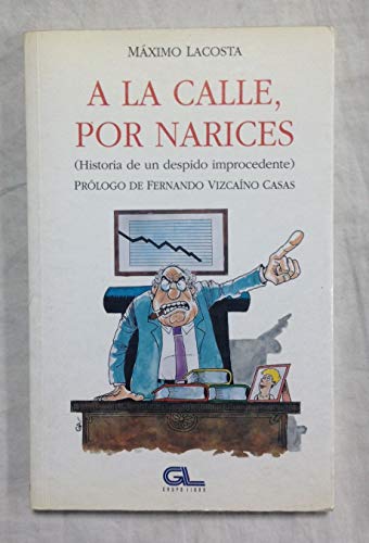 A la calle , por narices