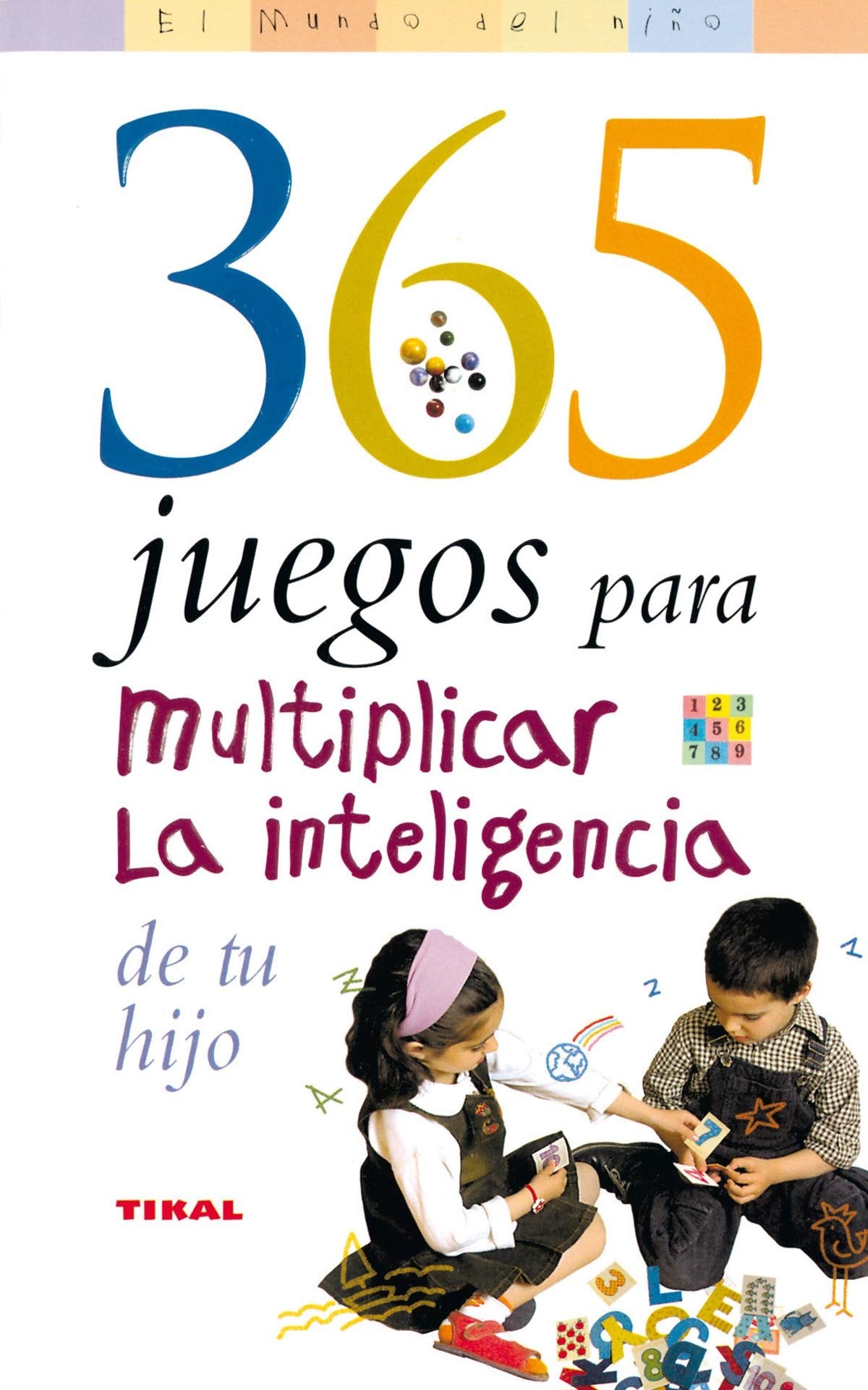 365 juegos para multiplicar la inteligencia de tu hijo