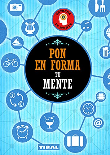 Pon en forma tu mente (Entrena tu mente)