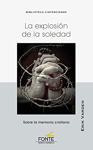 La explosión De La soledad: sobre la memoria cristiana (BIBLIOTECA CISTERCIENSE)