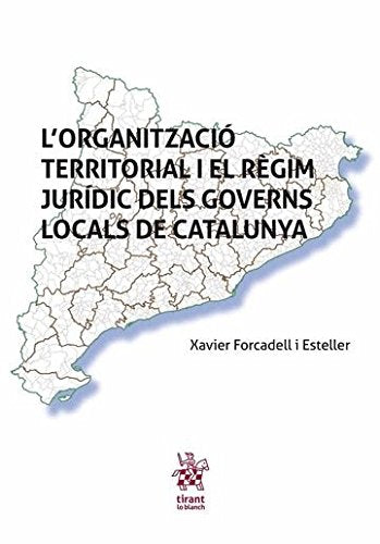 L'Organització Territorial i el Règim Jurídic Dels Governs Locals de Catalunya
