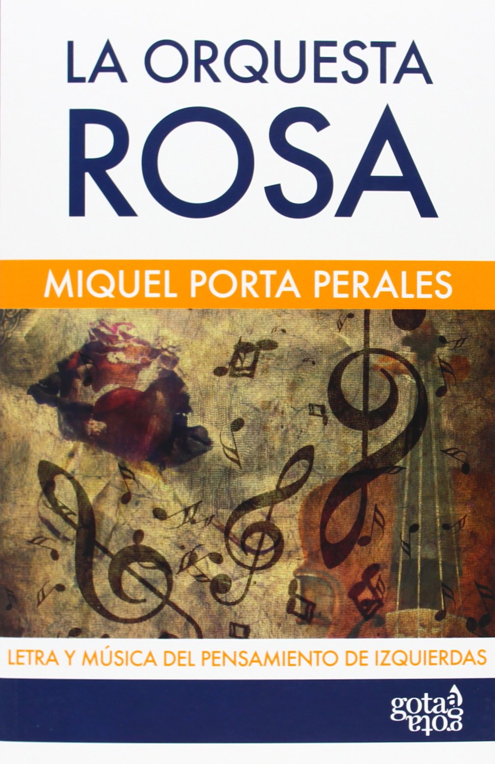 La orquesta rosa: letra y música del pensamiento de izquierdas (GOTA A GOTA)