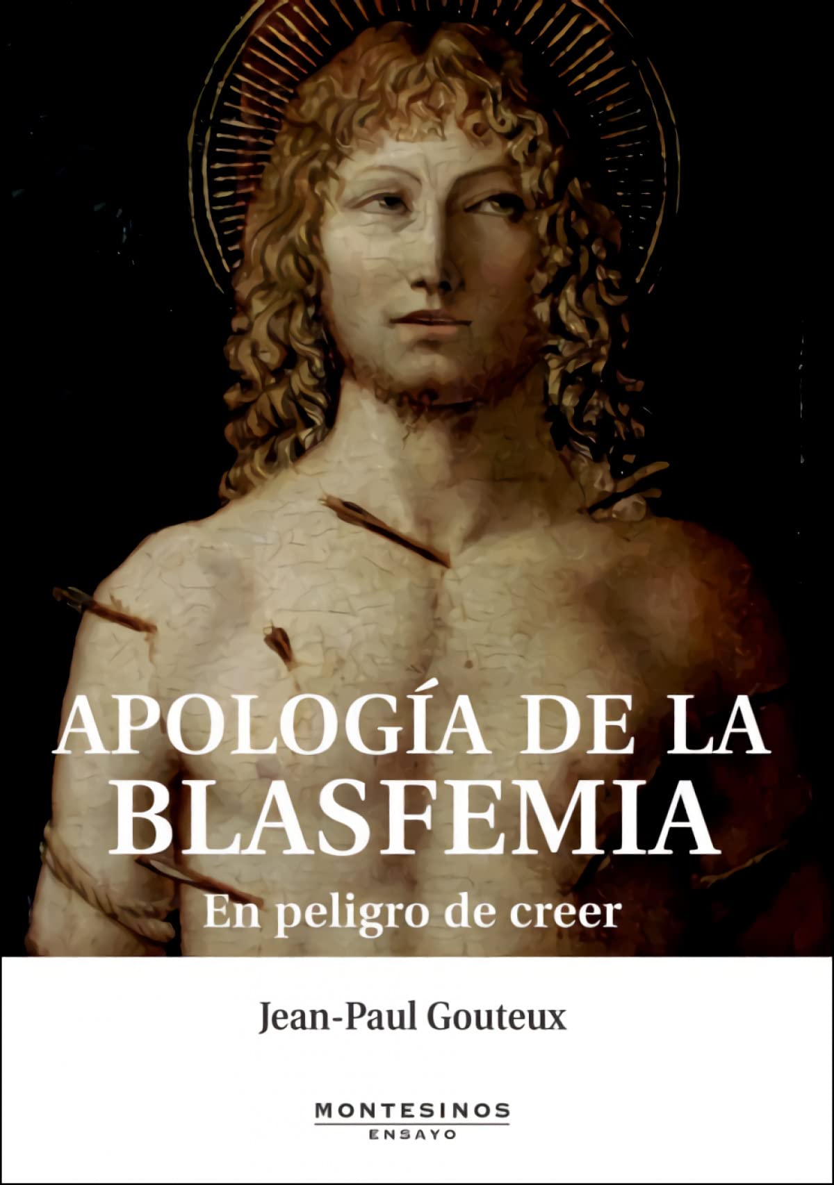 Apología de la blasfemia: En peligro de creer (ENSAYO)