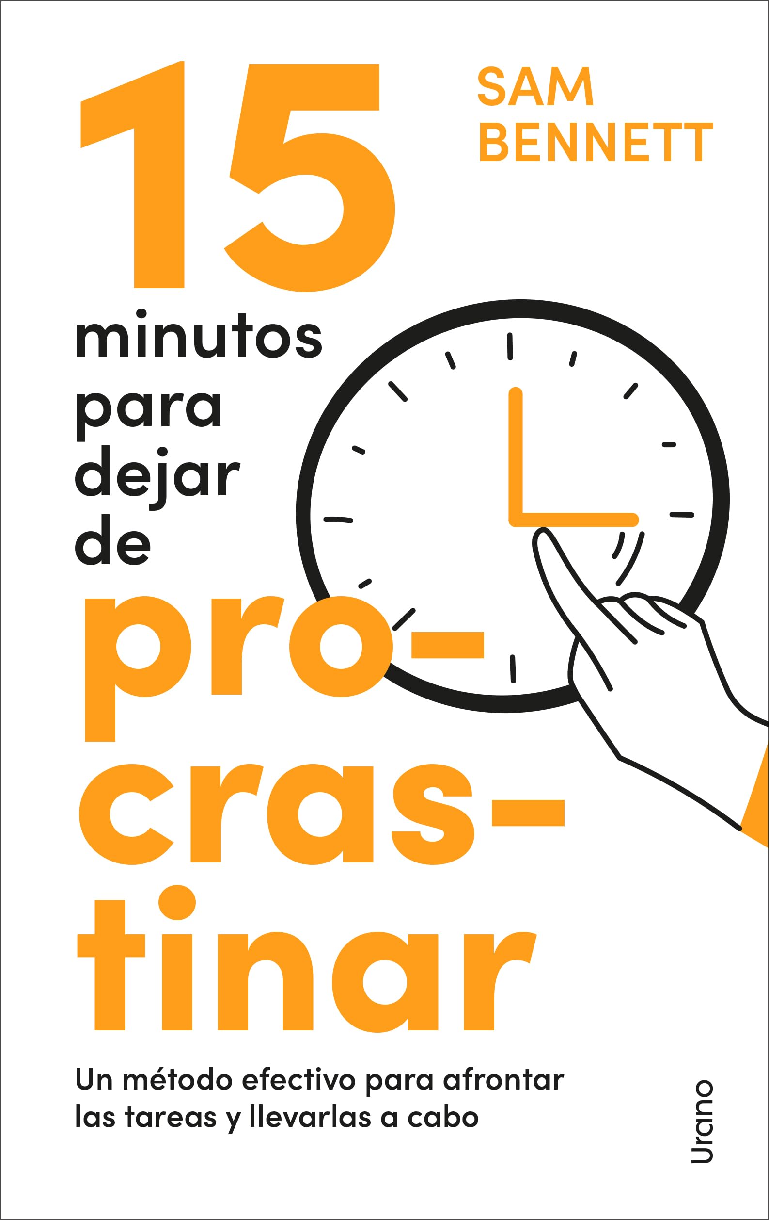 15 minutos para dejar de procrastinar: Un método efectivo para afrontar las tareas y llevarlas a cabo (Crecimiento personal)