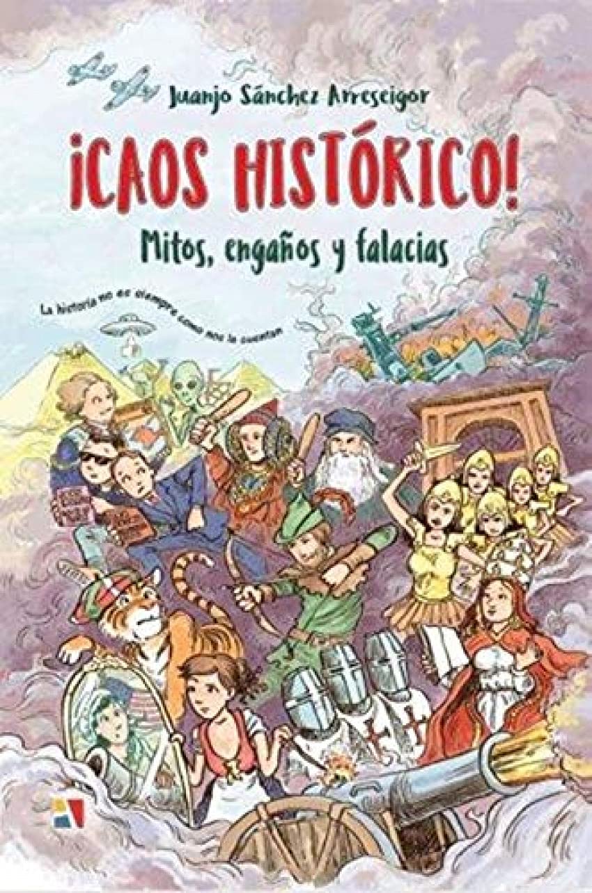 ¡Caos histórico!: Mitos, engaños y falacias (VARIOS)