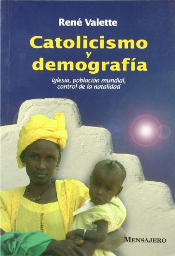 Catolicismo y demografía : iglesia, población mundial, control de la natalidad