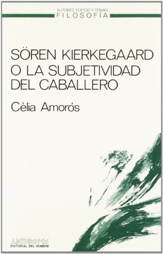 Soren Kierkegaard O La Subjetividad: 7 (FILOSOFÍA)