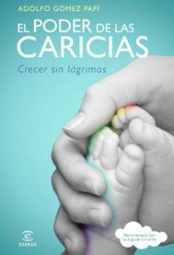 El poder de las caricias: Crecer sin lágrimas: 1 (Espasa Hoy)