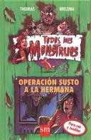 Operación susto a la hermana: 4 (Todos mis monstruos)