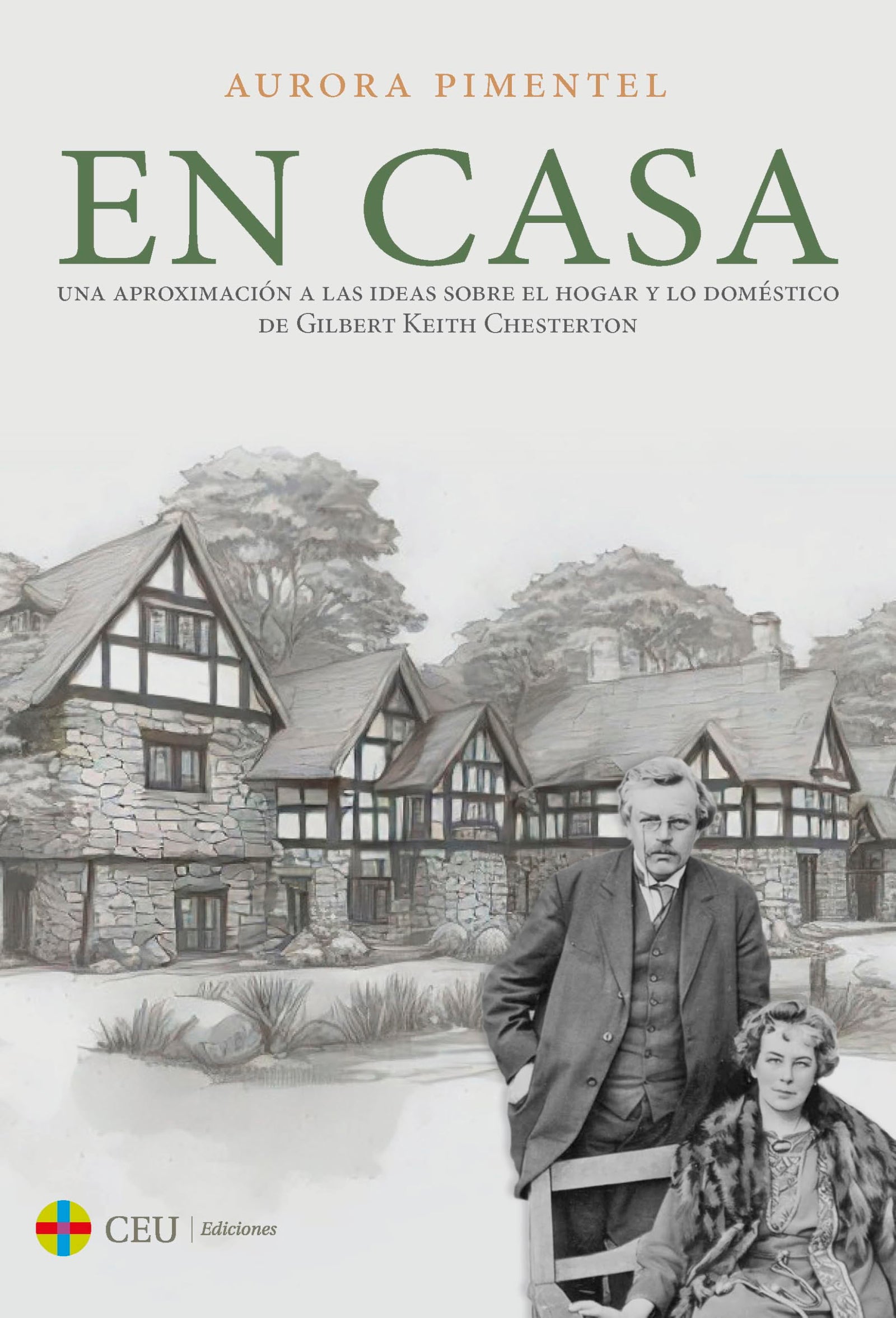 En casa. Una aproximación a las ideas sobre el hogar y lo doméstico de Gilbert Keith Chesterton: 4 (Familia y Vida)