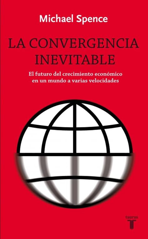 La convergencia inevitable: El futuro del crecimiento económico en un mundo a varias velocidades (Pensamiento)