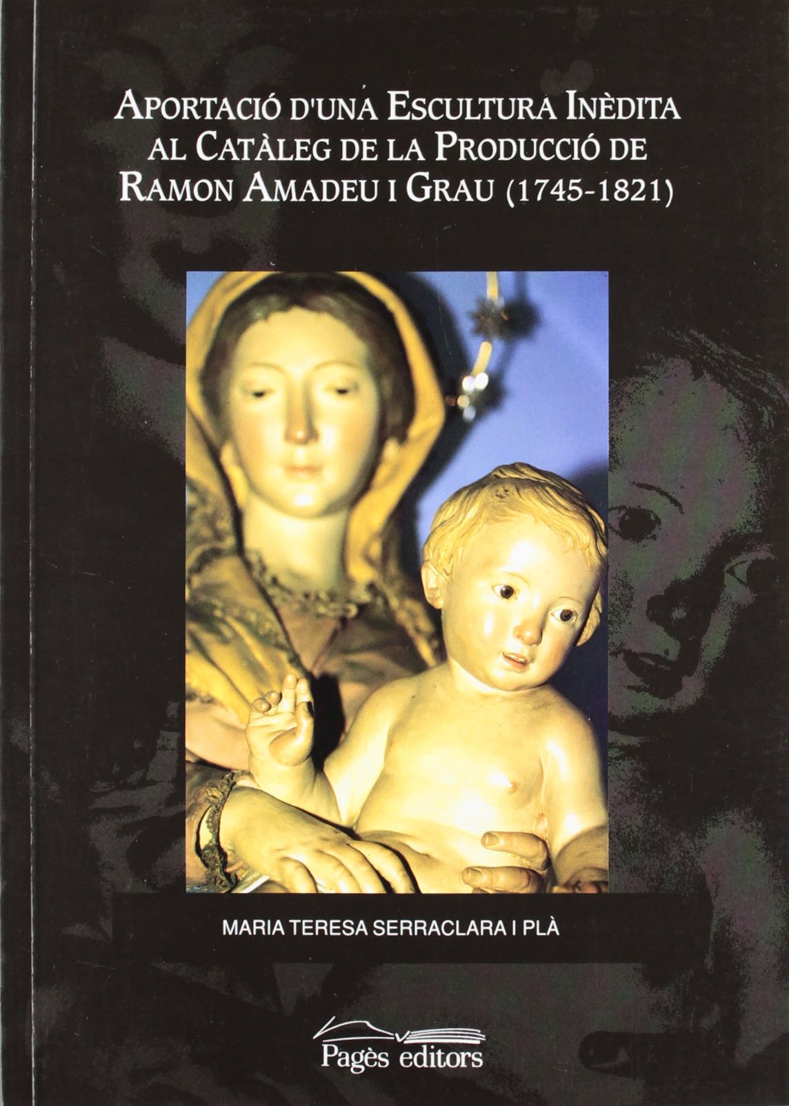 Aportació d'una escultura inèdita al catàleg de la producció de Ramon Amadeu i G (Sèrie Estudis)