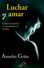 Luchar y amar: Cómo los hombres se encuentran a sí mismos (Caminos)