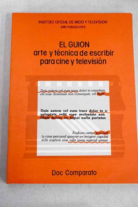 El guion : arte y tecnica de escribir para cine y television
