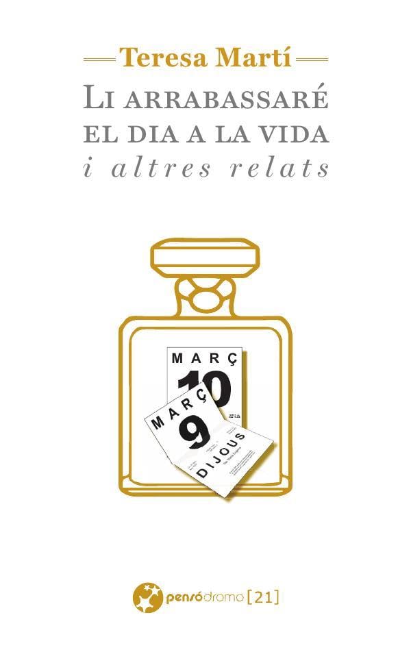 Li arrabassaré el dia a la vida i altres relats (NARRATIVAS 21)