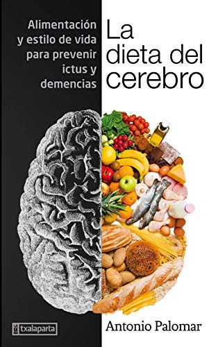 La dieta del cerebro: Alimentación y estilo de vida para prevenir ictus y demencias (CUERPO Y MENTE)