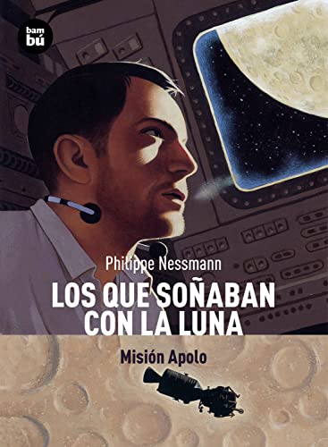 Los que soñaban con la Luna: Misión Apolo (Descubridores)