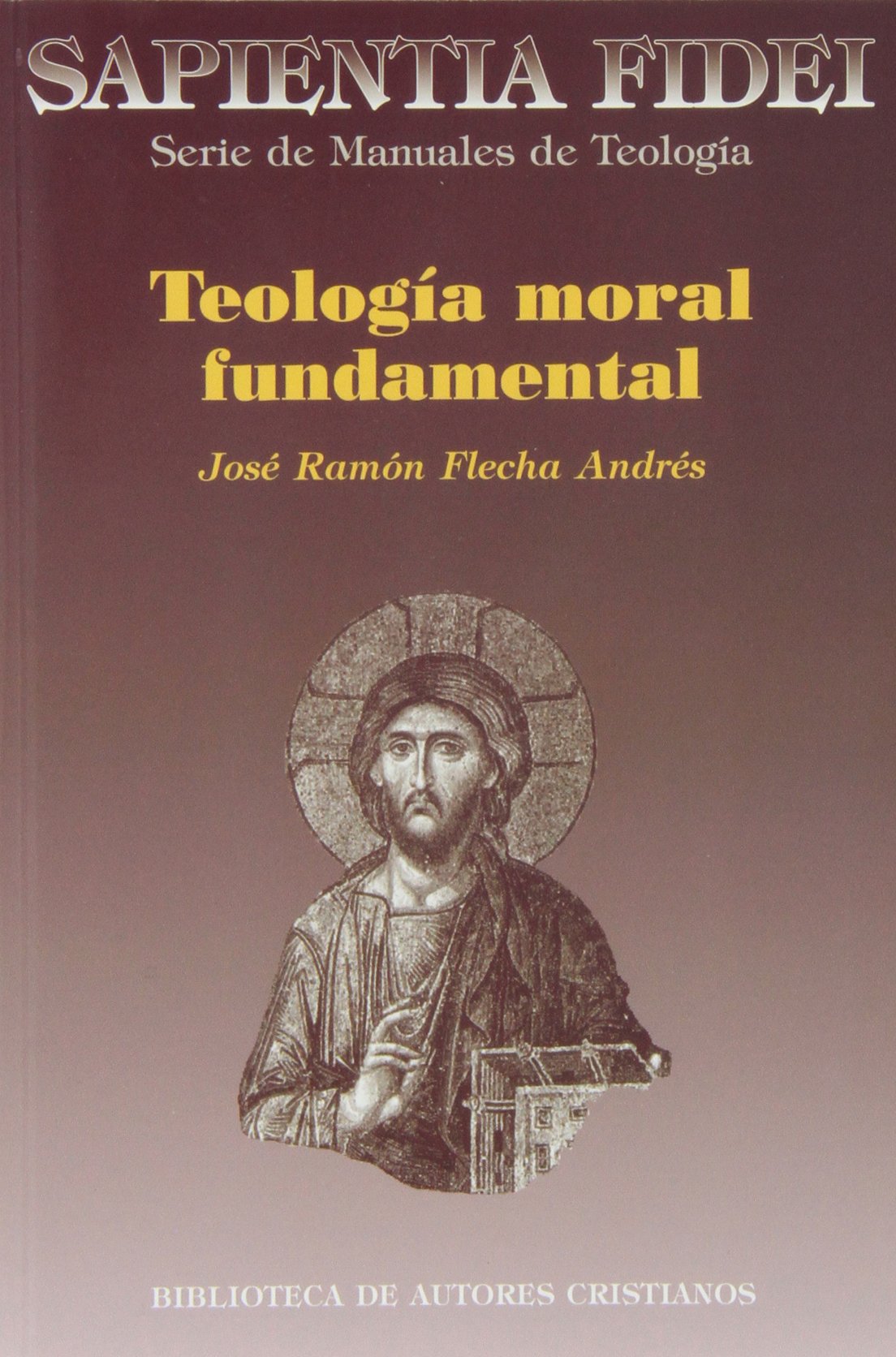 Teolog¡a moral fundamental (SAPIENTIA FIDEI)