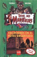 Vacaciones en el hotel encantado: 3 (Todos mis monstruos)