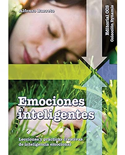 Emociones Inteligentes: Lecciones y prácticas creativas de inteligencia emocional: 16 (Dynamis)