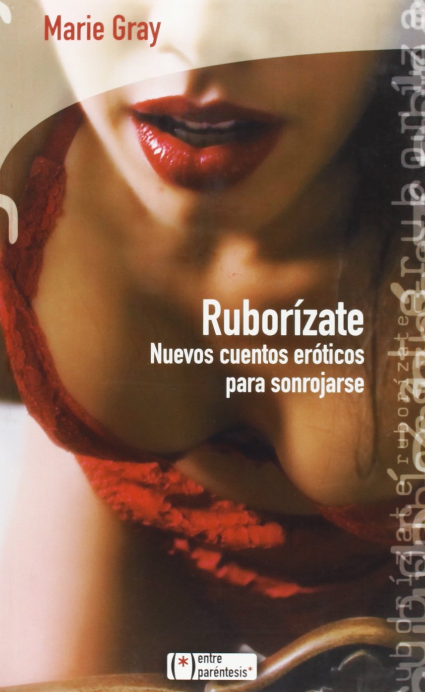 Ruborízate: Nuevos cuentos eróticos para sonrojarse: 3 (Entre paréntesis)