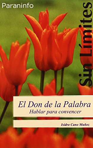El don de la palabra. Hablar para convencer