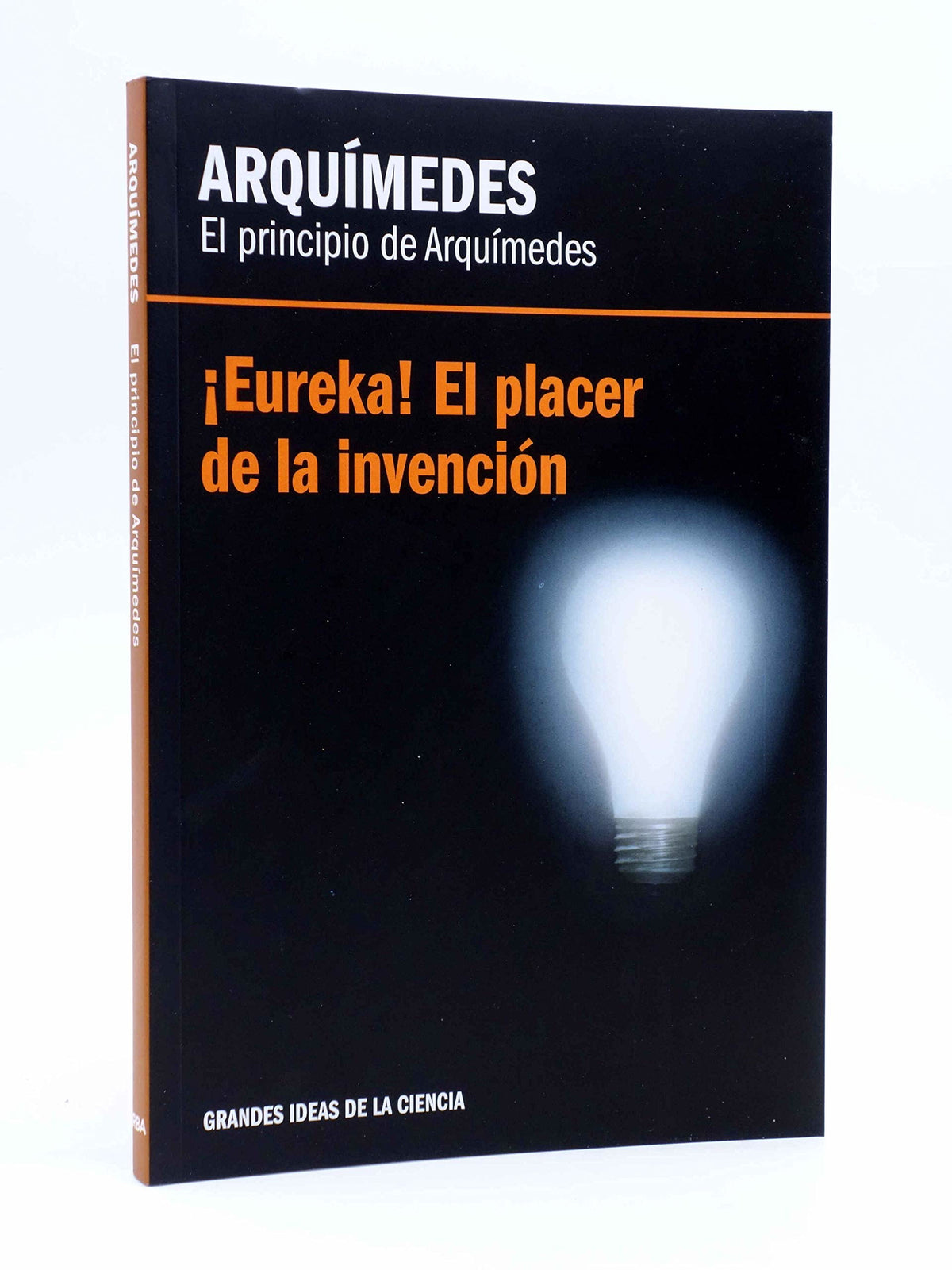 Arquímedes, El principio de Arquímedes. Eureka, el placer de la invención