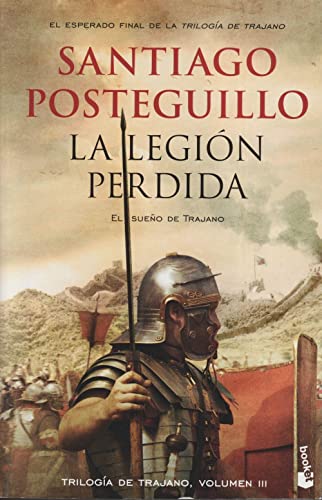 La legión perdida: Trilogía de Trajano, 3 (Novela histórica)