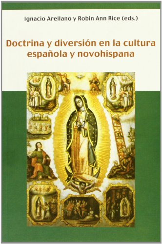 Doctrina y diversión en la cultura española y novohispana. (Biblioteca indiana)