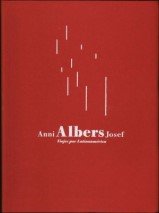 Anni y Josef Albers: Viaje Por Latinoamerica