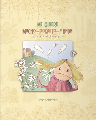 Me Quiere Mucho . . . Poquito . . . y NADA: El Cuento de Margarita (Cuentos Magicos Series / Magic Stories)