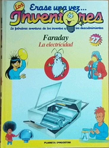 Faraday. La Electricidad (Érase una Vez los Inventores)