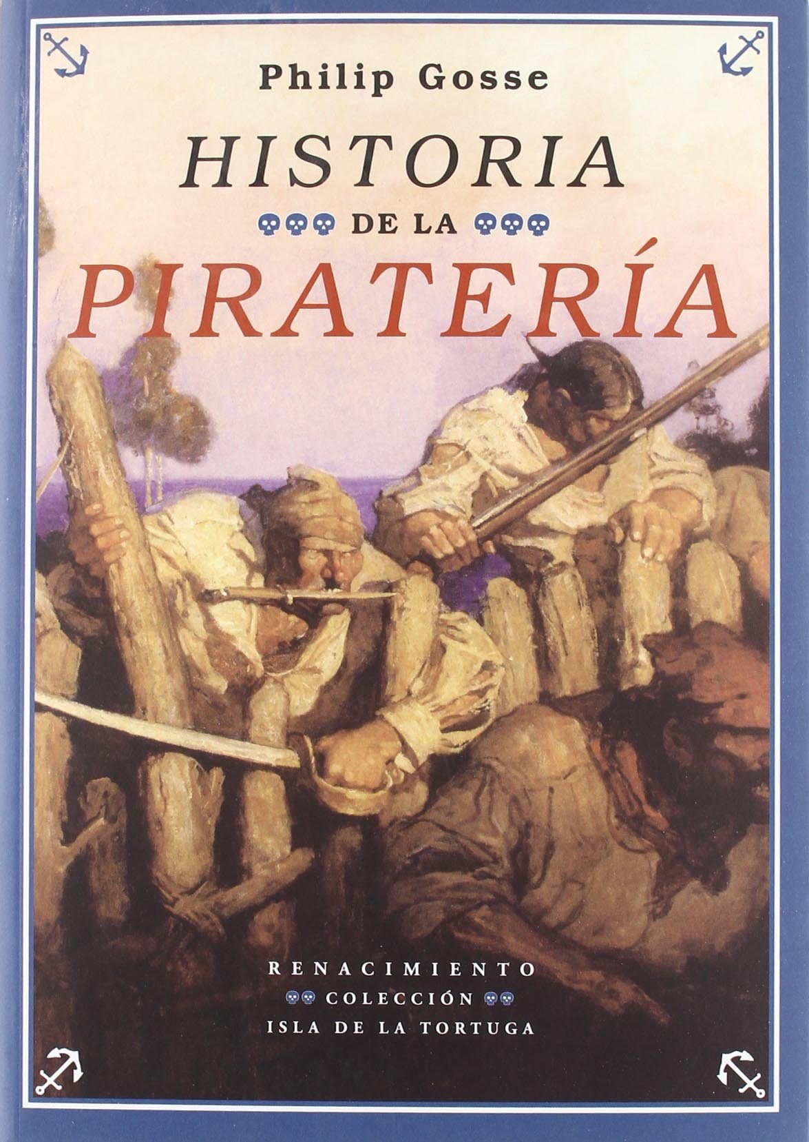 Historia De La Pirateria (Isla de la Tortuga, Serie Mayor)
