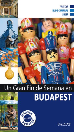 Un gran fin de semana en Budapest (Castellano - Salvat - Turismo - Fin De Semana)