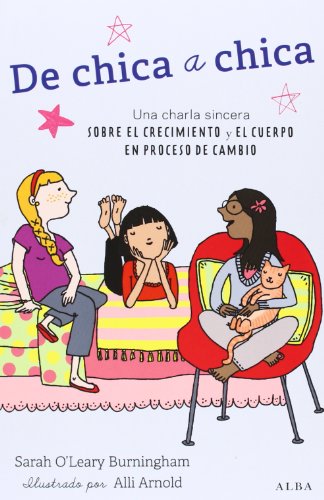 De chica a chica: Una charla sincera sobre el crecimiento y el cuerpo en proceso de cambio (Psicología/Padres)