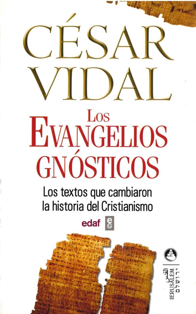 Evangelios Gnosticos, Los.: Los textos que cambiaron la historia del Cristianismo (Jerusalem)