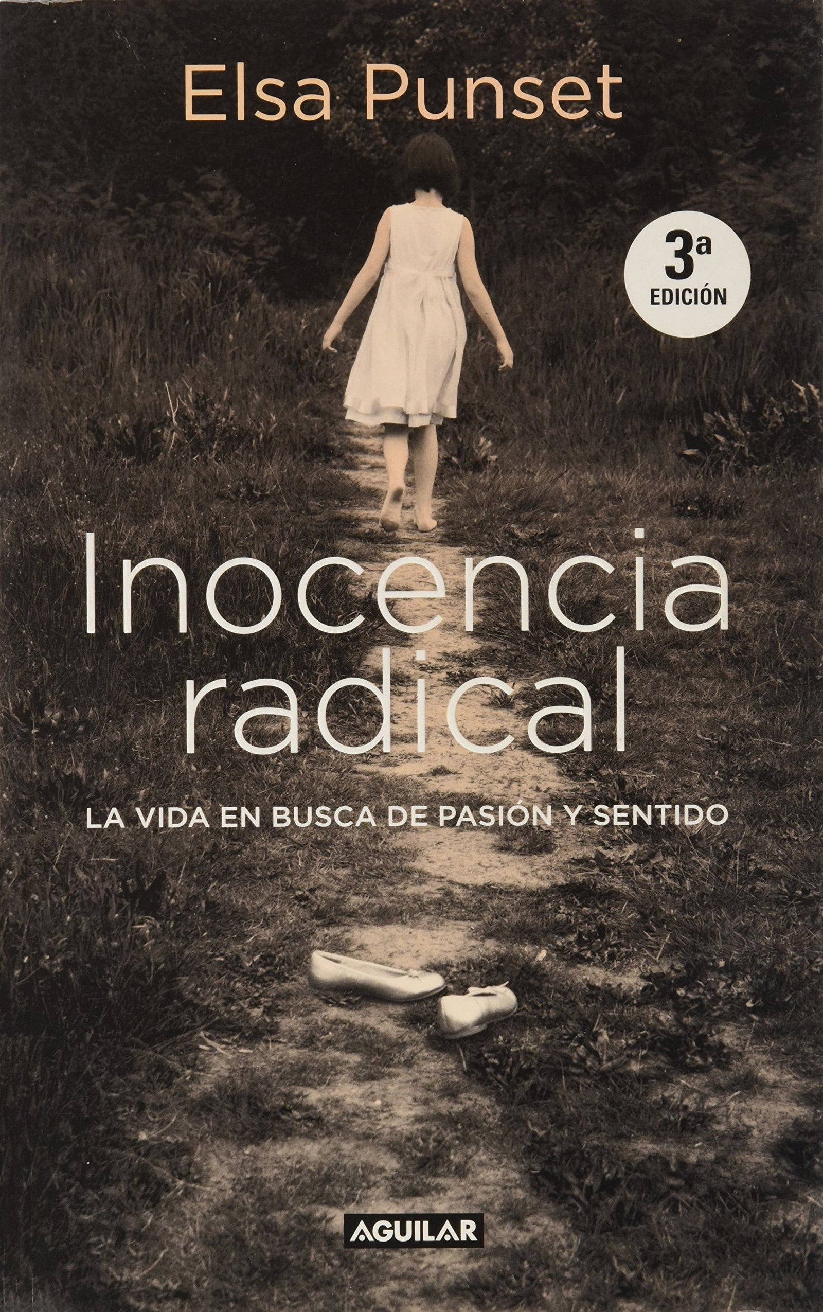Inocencia radical: La vida en busca de pasión y sentido (Divulgación)
