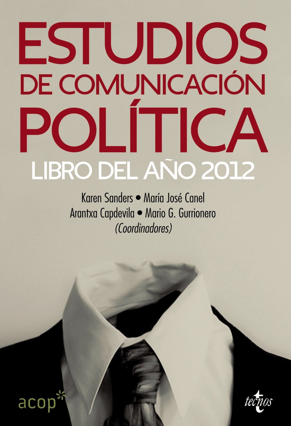 Estudios de comunicación política: Libro del año 2012 (Sociología - Semilla y Surco)
