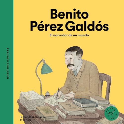 Benito Pérez Galdós. El narrador de un mundo