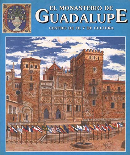 El Monasterio de Guadalupe, centro de fe y de cultura (Spanish Edition)