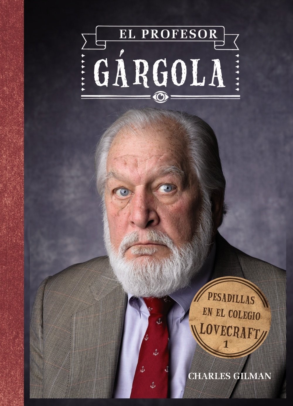 Pesadillas en el Colegio Lovecraft, 1. El profesor Gárgola (Castellano - A Partir De 12 Años - Narrativa - Pesadillas En El Colegio Lovecraft)