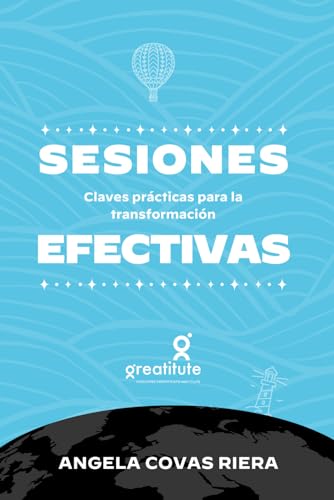 Sesiones Efectivas: Claves prácticas para la transformación (Coaching Profesional Greatitute)