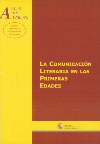 La comunicación literaria en las primeras edades (Aulas de Verano. Serie: Principios)