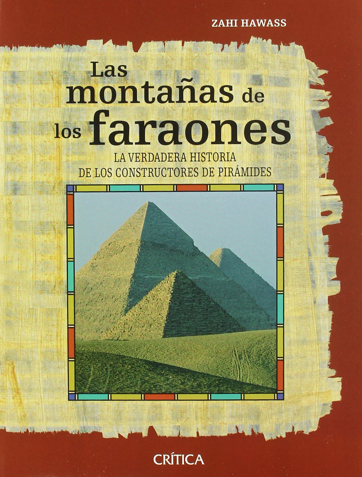 Las montañas de los faraones: La verdadera historia de los constructores de pirámides: 1 (Egipto)