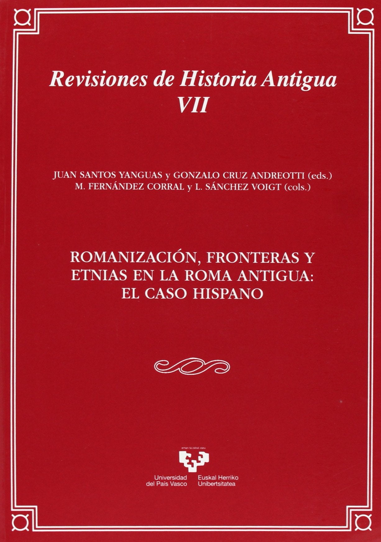 Romanización, fronteras y etnias en la Roma Antigua: el caso hispano: 12 (Anejos de Veleia. Acta. Revisiones de Historia Antigua VII)
