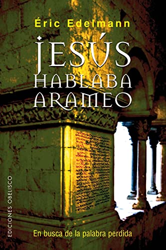 Jesús hablaba arameo: En busca de la palabra perdida (ESTUDIOS Y DOCUMENTOS)
