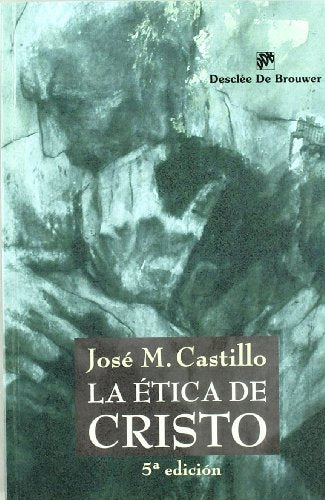 La ética de Cristo: 47 (Biblioteca Manual Desclée)