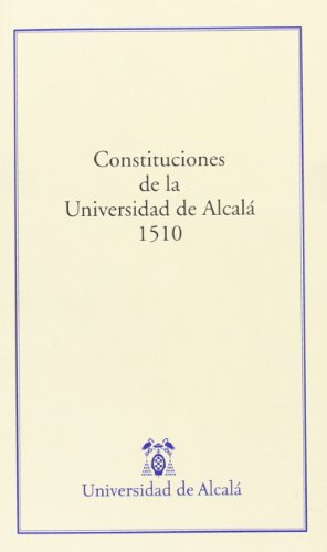 CONSTITUCIONES DE LA UNIVERSIDAD DE ALCALA 1510 (GENERAL)