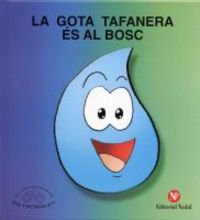 Tronquet 3. La Gota Tafanera Es Al Bosc