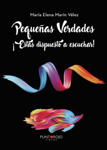 pequeñas verdades. ¡estás dispuesto a escuchar!